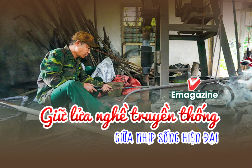 Giữ lửa nghề truyền thống giữa nhịp sống hiện đại